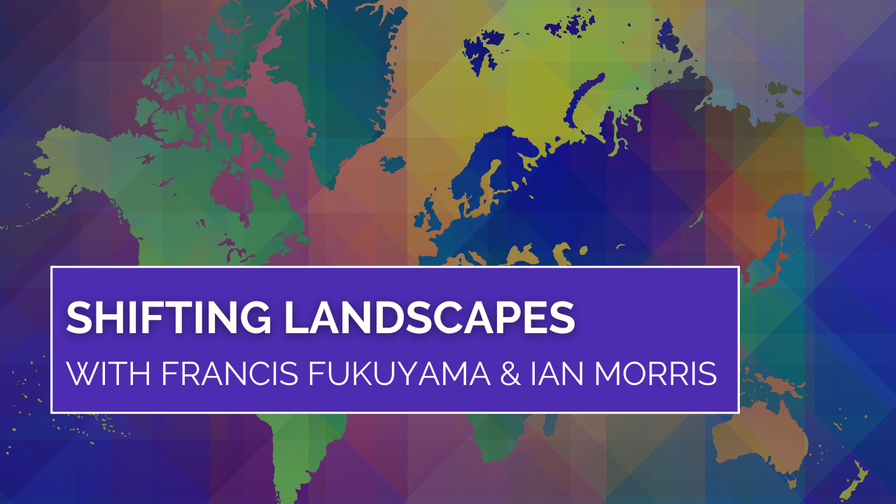 Shifting Landscapes - Fukayama & Morris